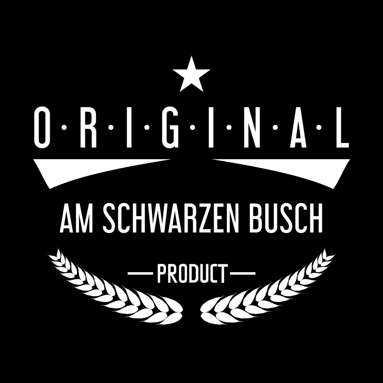 T-Shirt »Original Product« für den Ort »Am Schwarzen Busch«