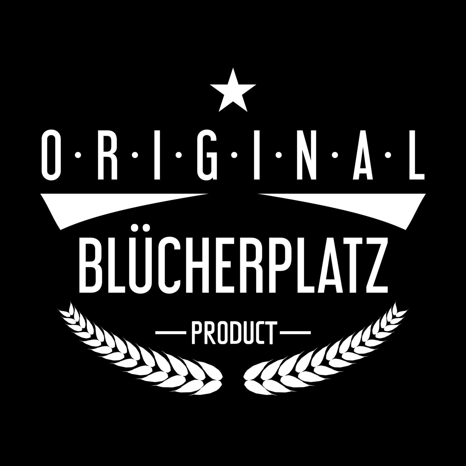 T-Shirt »Original Product« für den Ort »Blücherplatz«