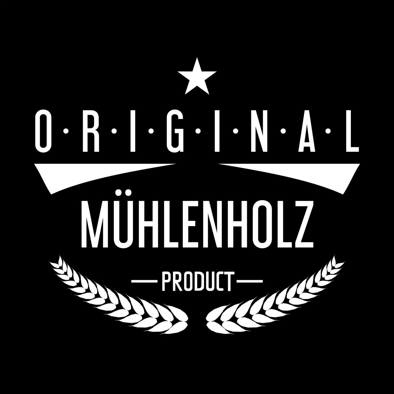 Mühlenholz T-Shirt »Original Product«
