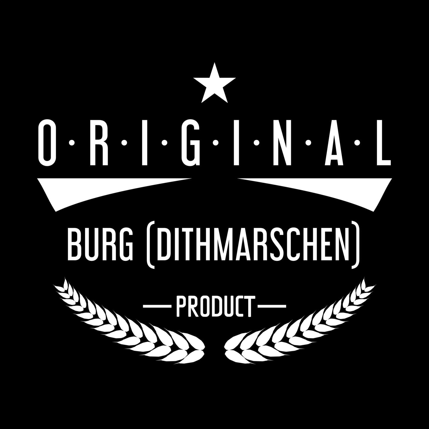 Burg (Dithmarschen) T-Shirt »Original Product«