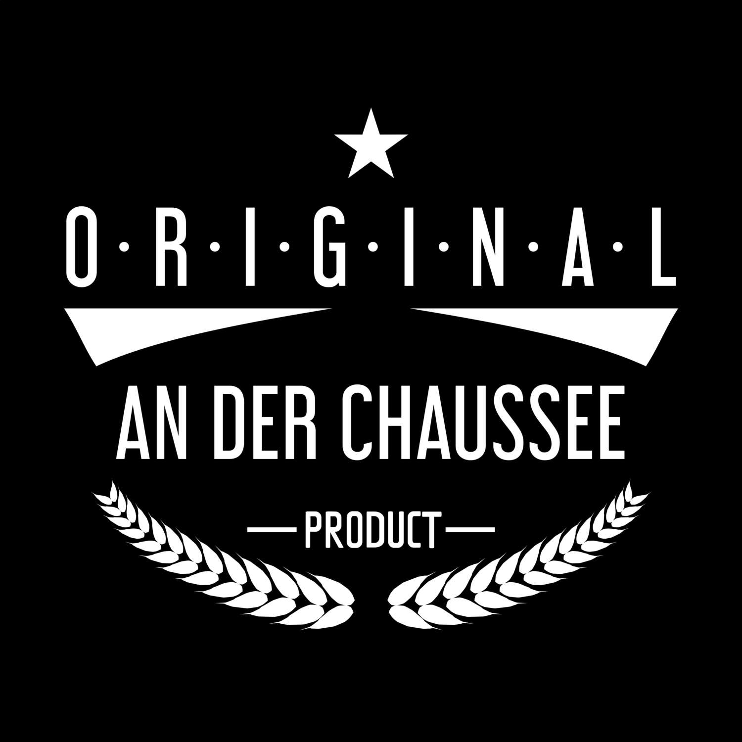 T-Shirt »Original Product« für den Ort »An der Chaussee«