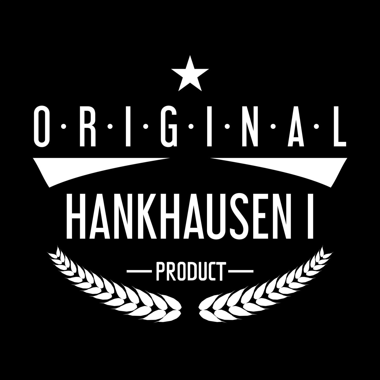 T-Shirt »Original Product« für den Ort »Hankhausen I«