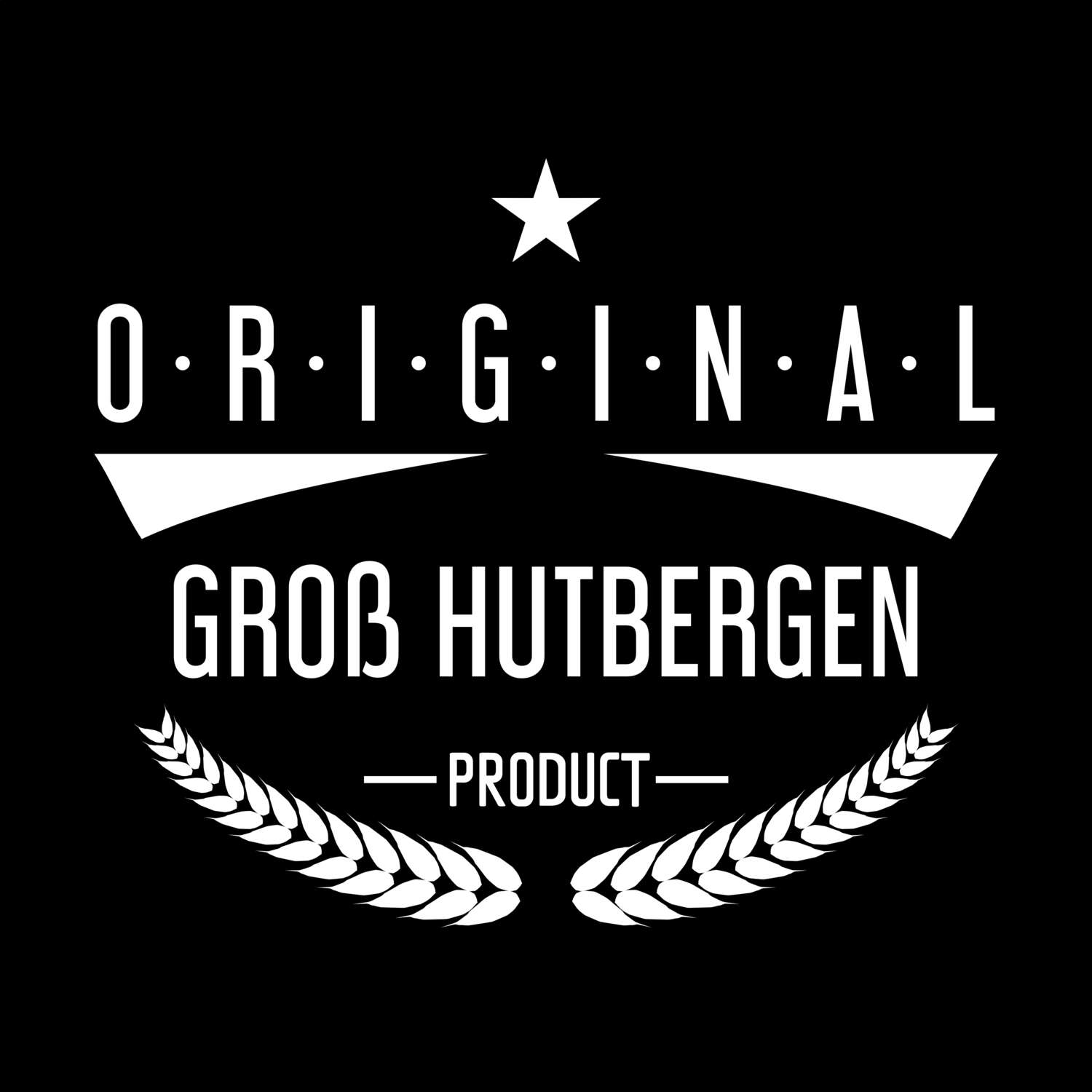 Groß Hutbergen T-Shirt »Original Product«