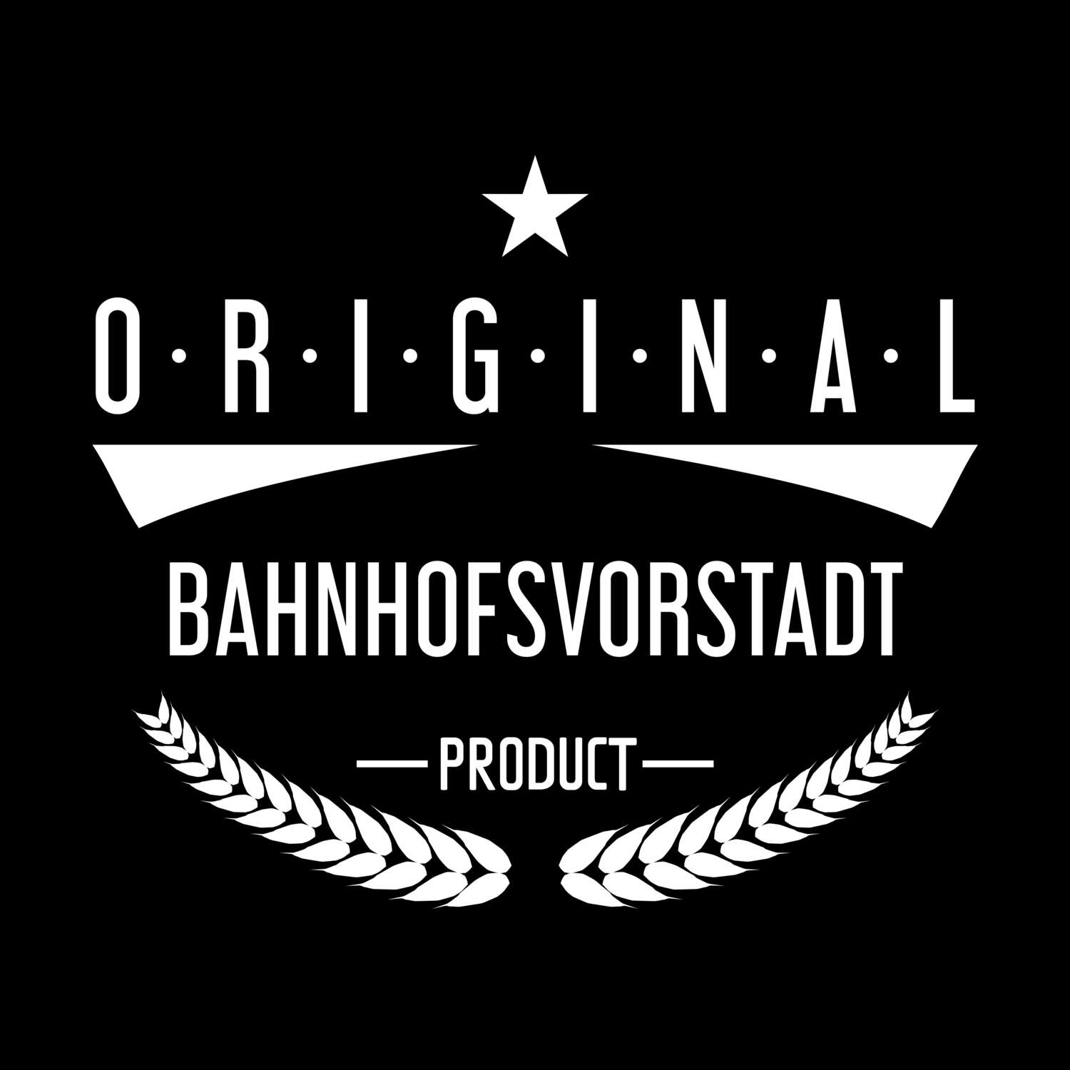 T-Shirt »Original Product« für den Ort »Bahnhofsvorstadt«