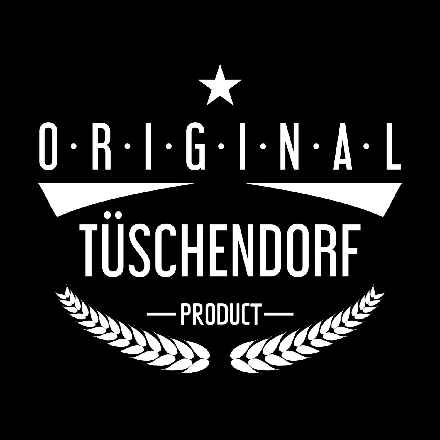 T-Shirt »Original Product« für den Ort »Tüschendorf«