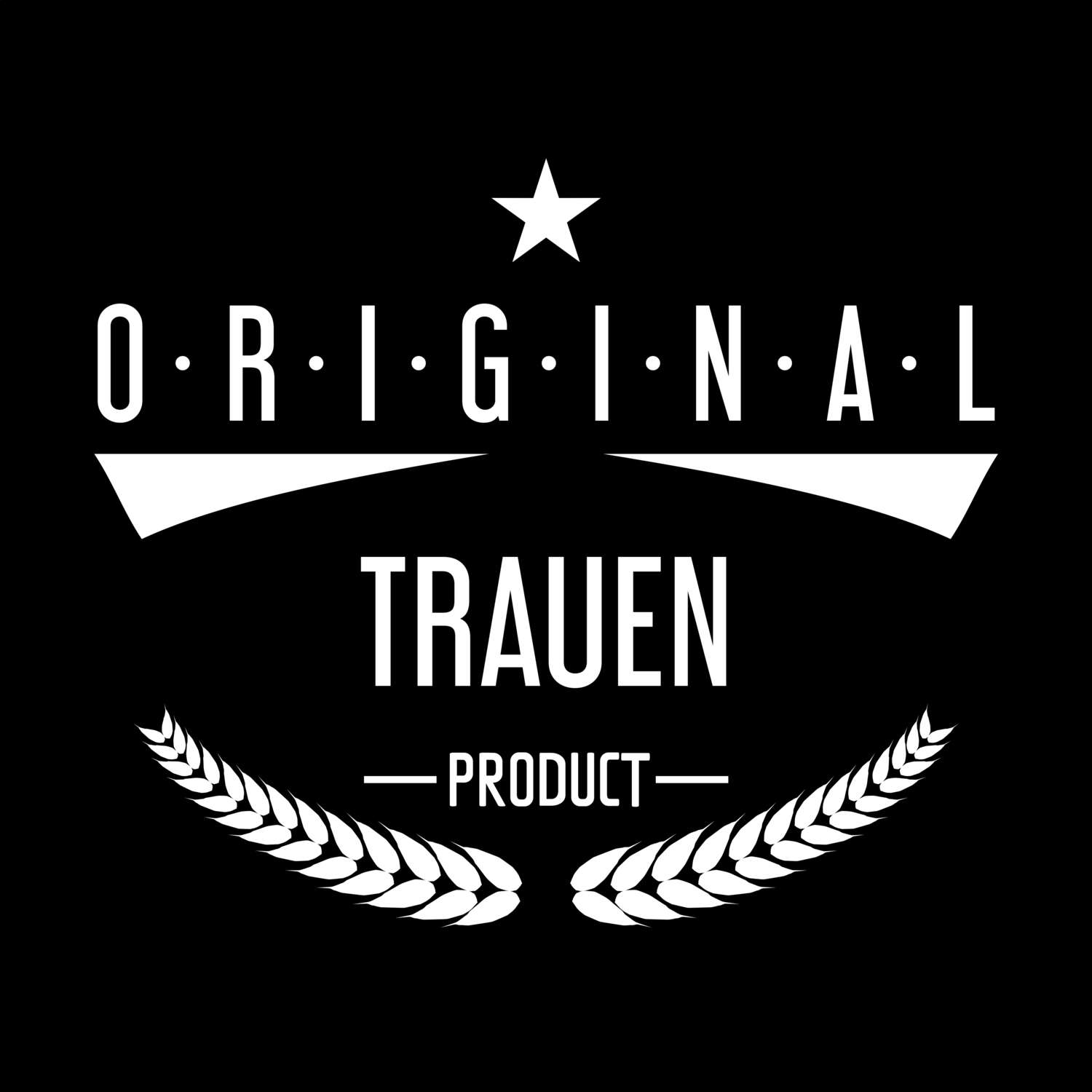 T-Shirt »Original Product« für den Ort »Trauen«