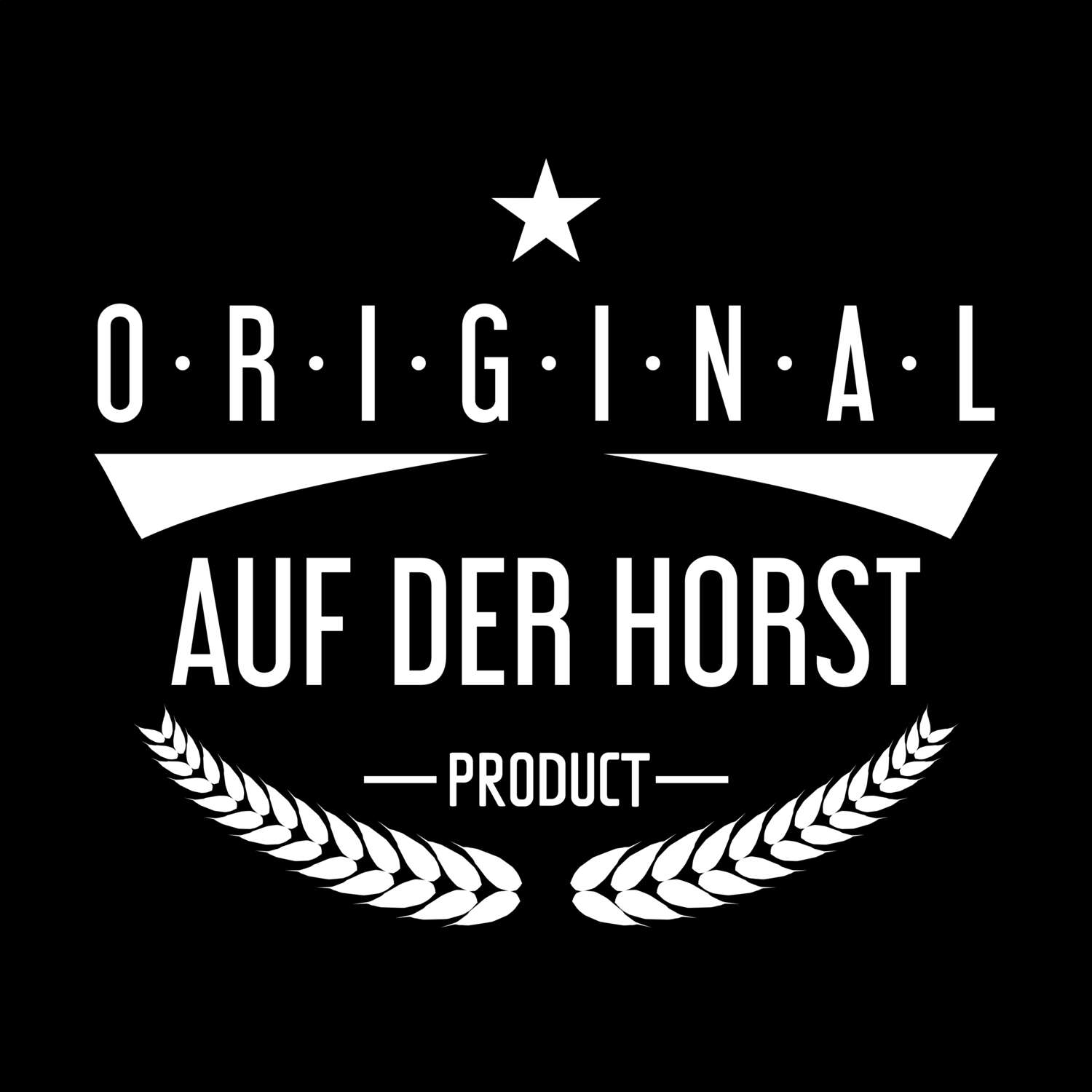 Auf der Horst T-Shirt »Original Product«