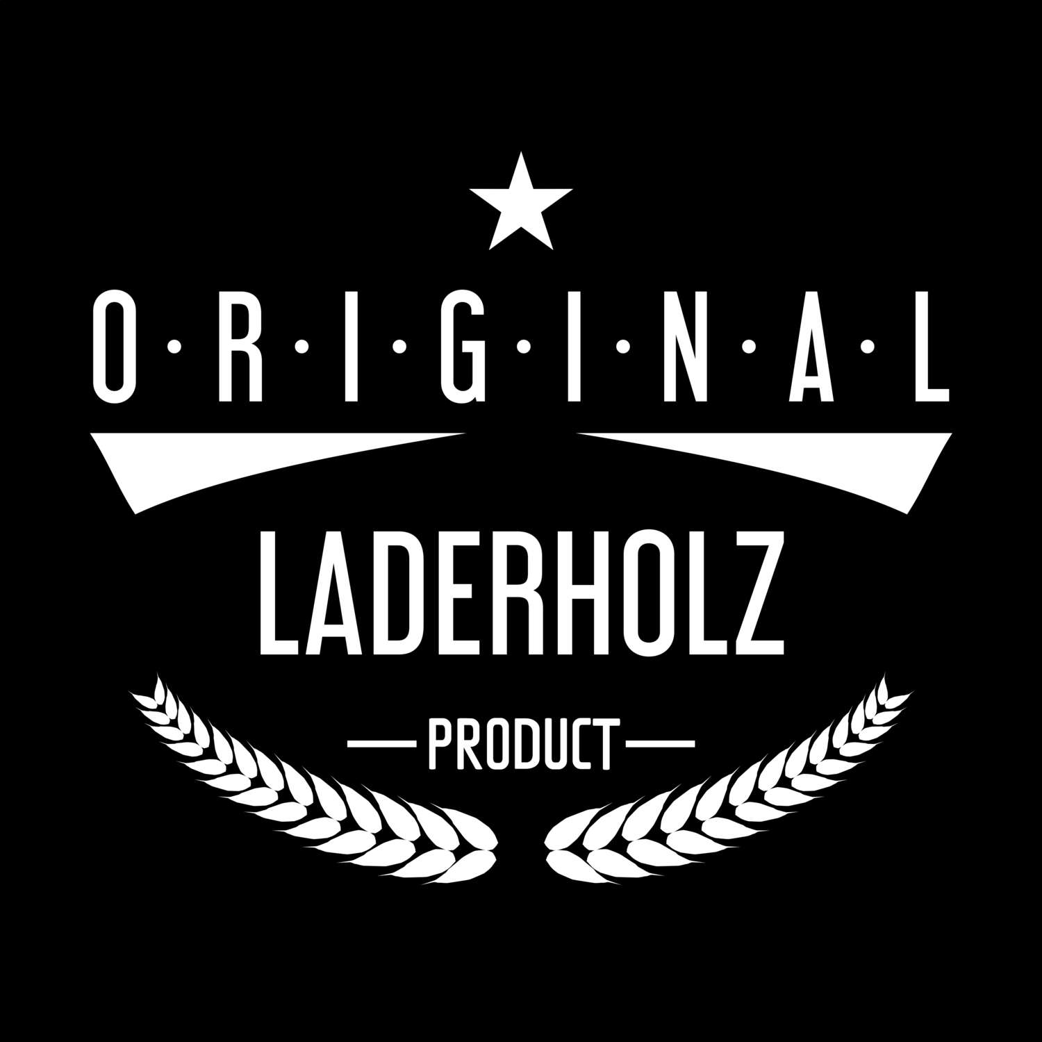 T-Shirt »Original Product« für den Ort »Laderholz«