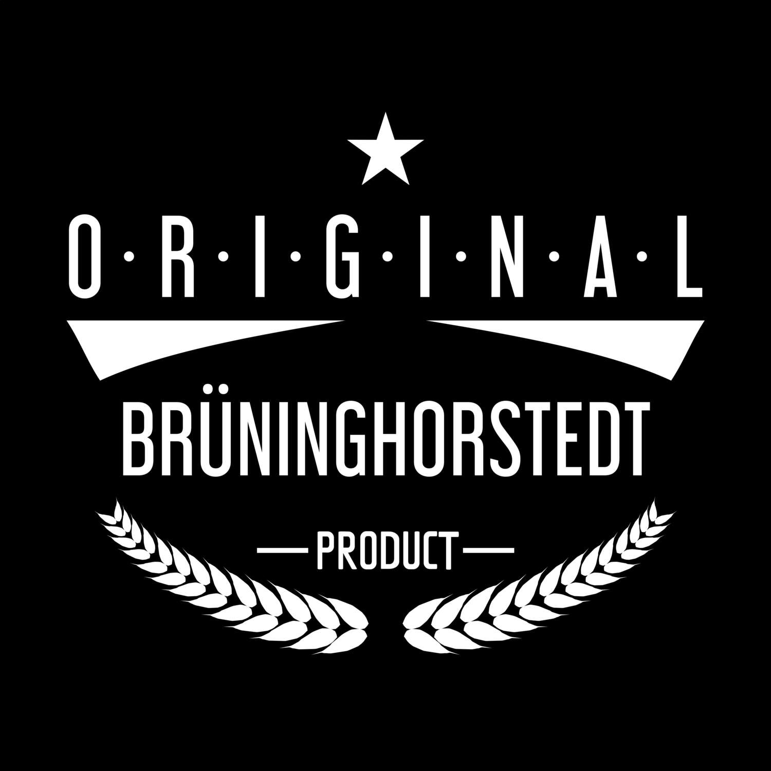 T-Shirt »Original Product« für den Ort »Brüninghorstedt«