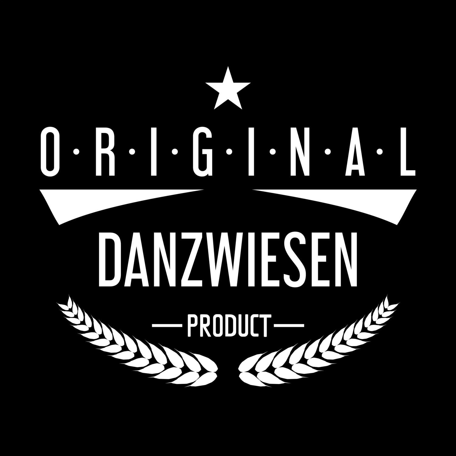 T-Shirt »Original Product« für den Ort »Danzwiesen«