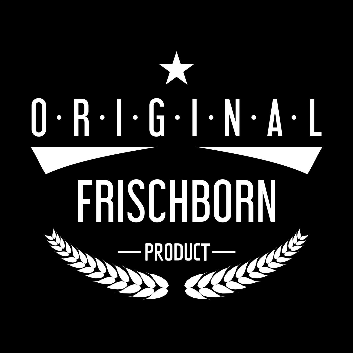 T-Shirt »Original Product« für den Ort »Frischborn«