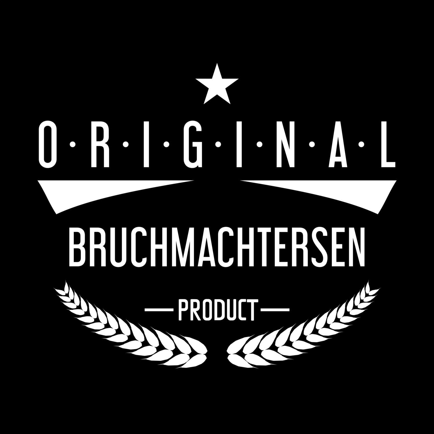 T-Shirt »Original Product« für den Ort »Bruchmachtersen«