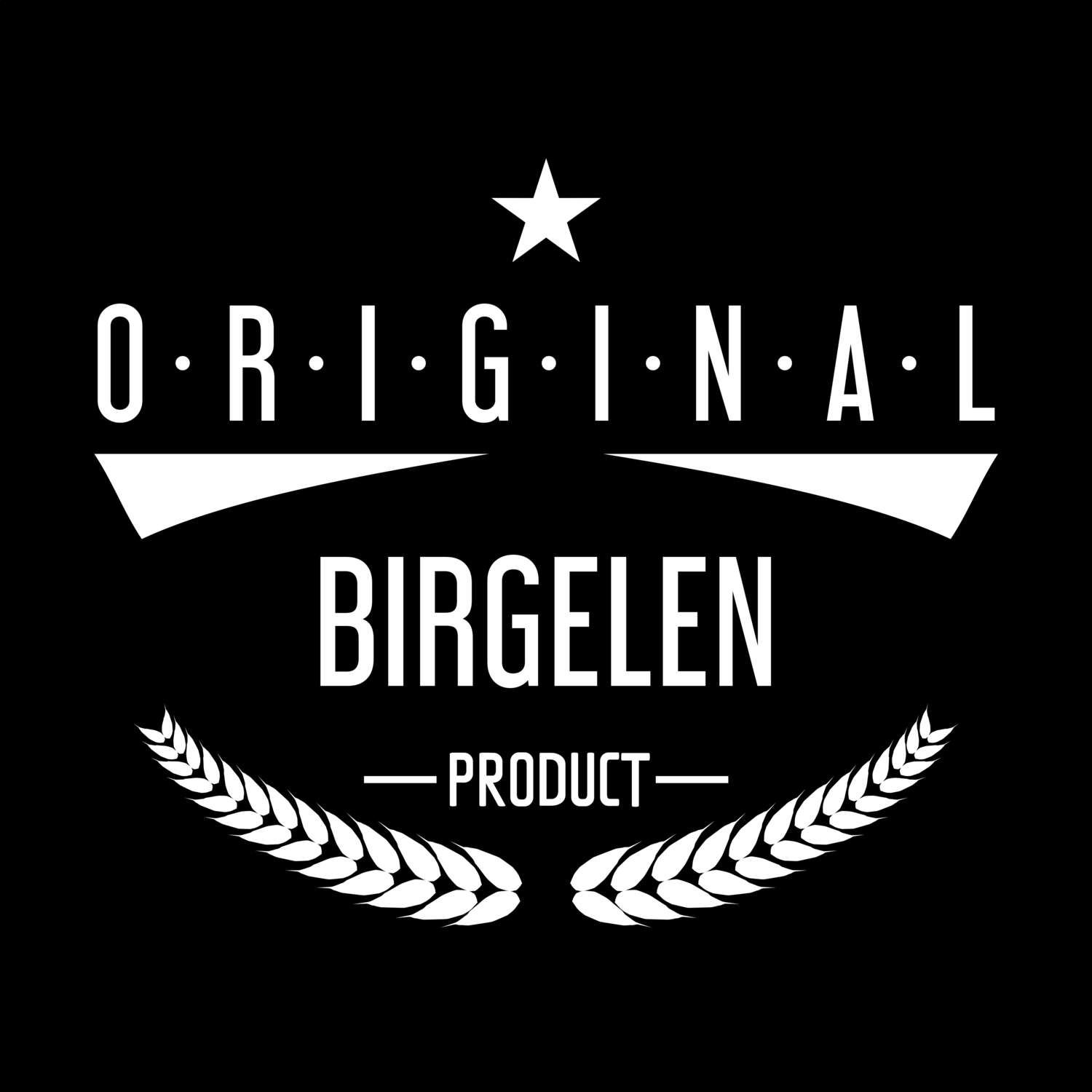 T-Shirt »Original Product« für den Ort »Birgelen«