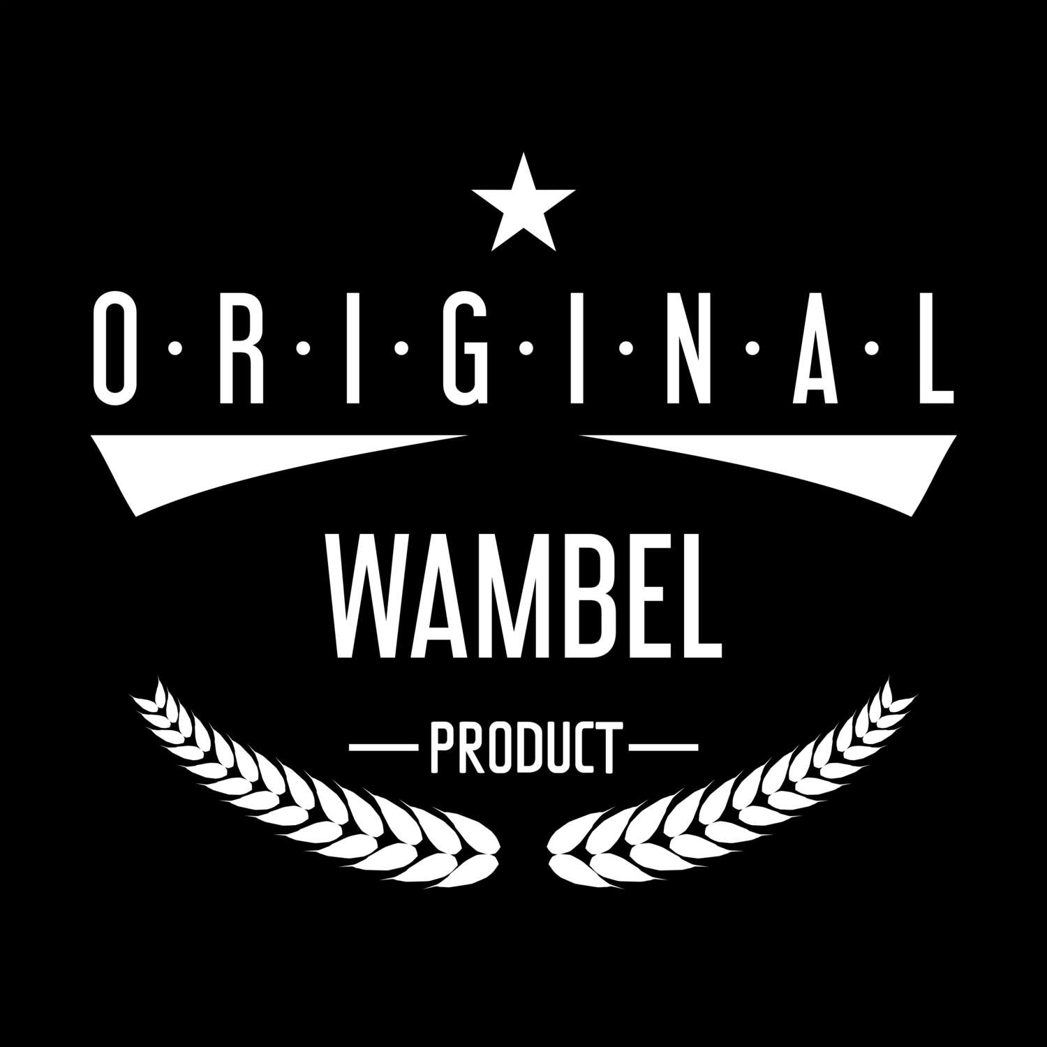 T-Shirt »Original Product« für den Ort »Wambel«