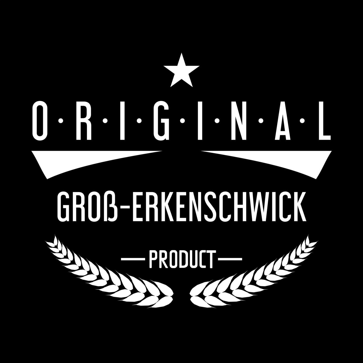 Groß-Erkenschwick T-Shirt »Original Product«