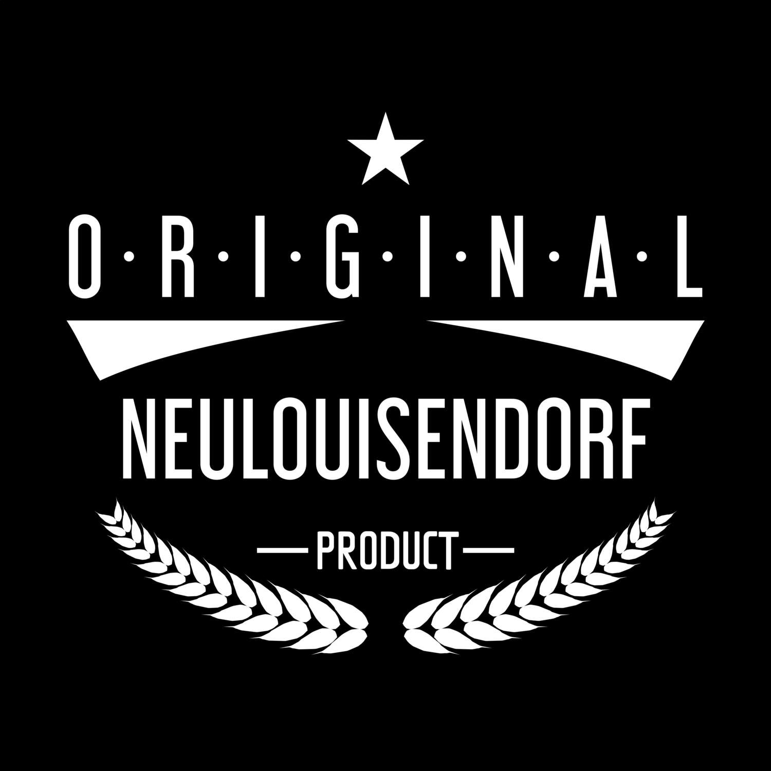 T-Shirt »Original Product« für den Ort »Neulouisendorf«