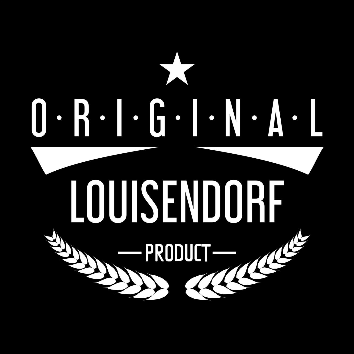 T-Shirt »Original Product« für den Ort »Louisendorf«