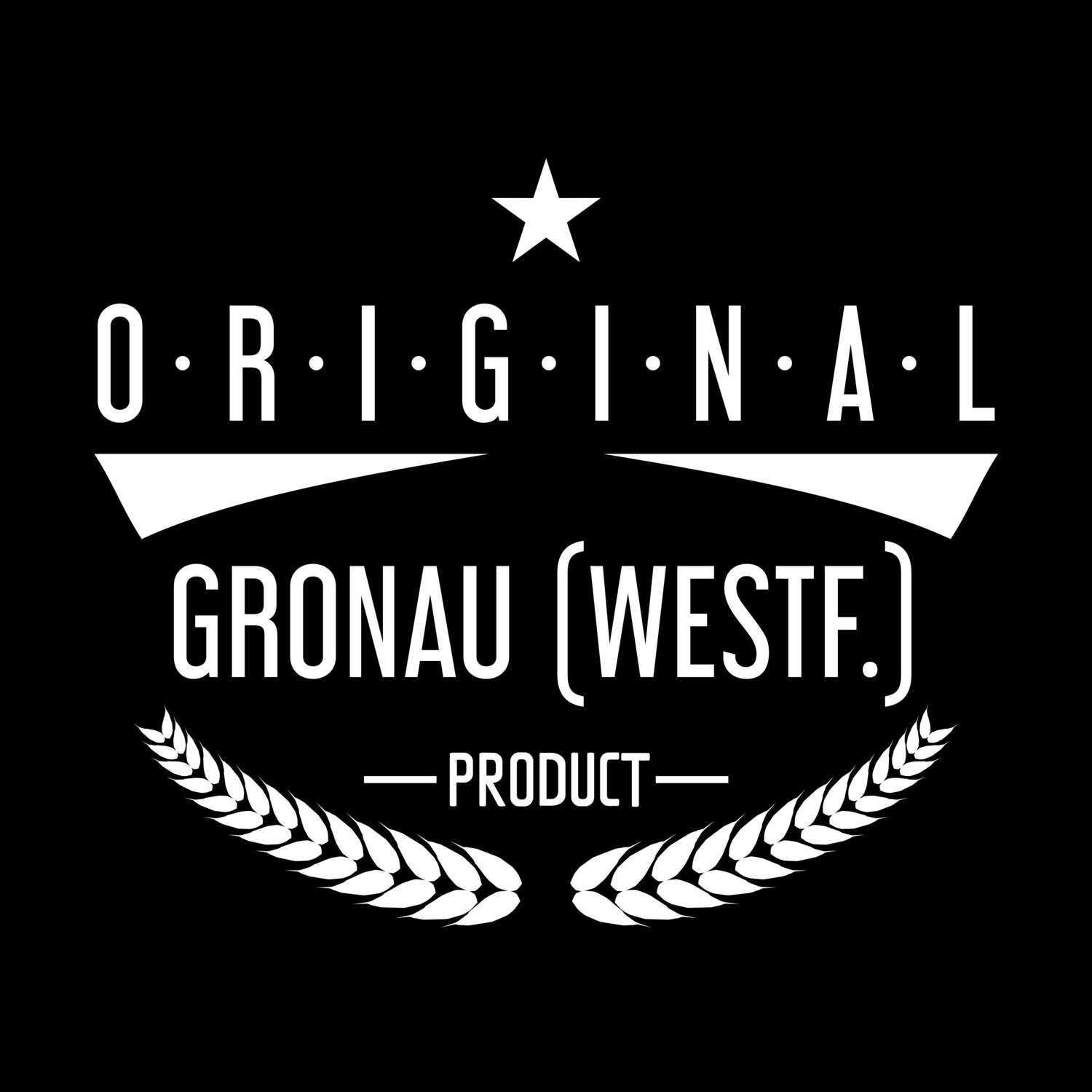 Gronau (Westf.) T-Shirt »Original Product«