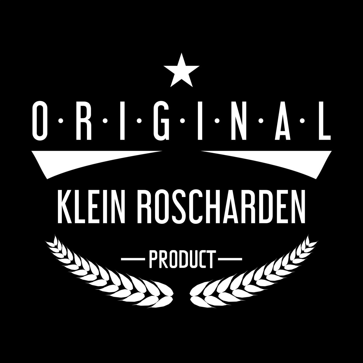 T-Shirt »Original Product« für den Ort »Klein Roscharden«