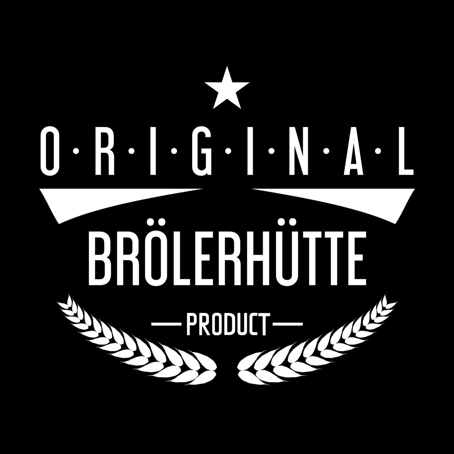 Brölerhütte T-Shirt »Original Product«