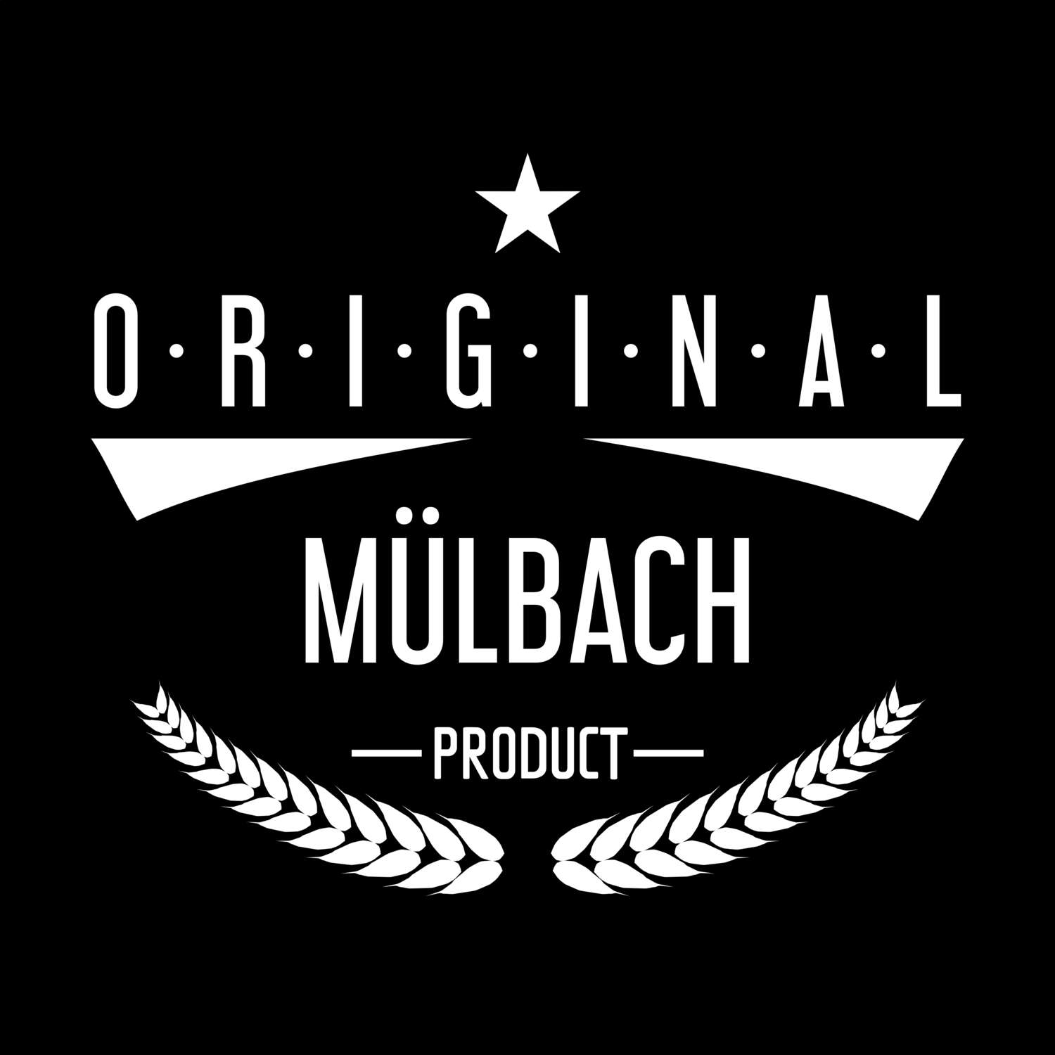 T-Shirt »Original Product« für den Ort »Mülbach«