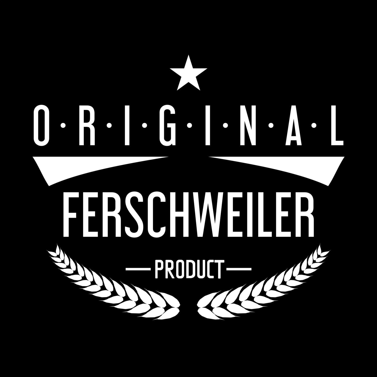 T-Shirt »Original Product« für den Ort »Ferschweiler«