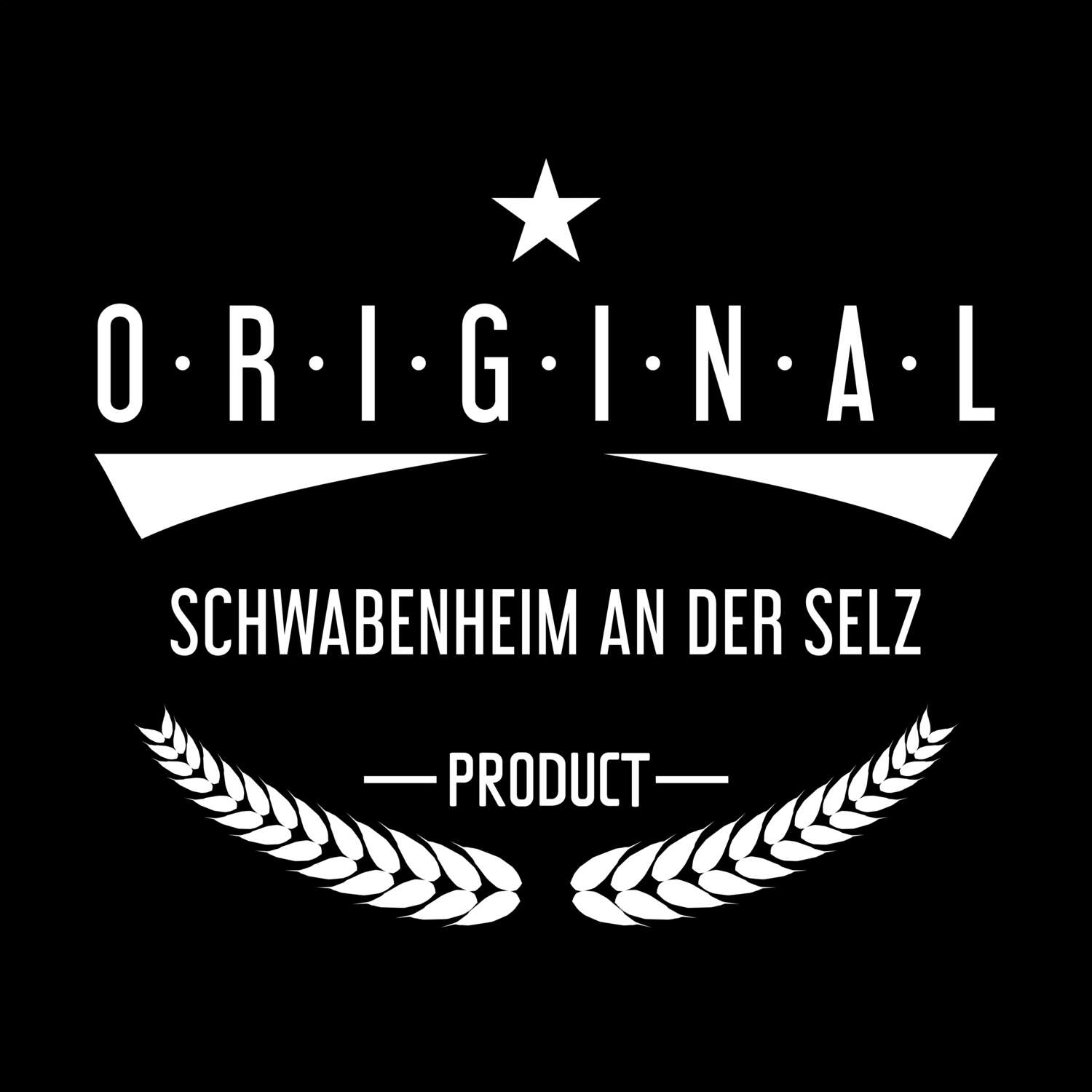 Schwabenheim an der Selz T-Shirt »Original Product«