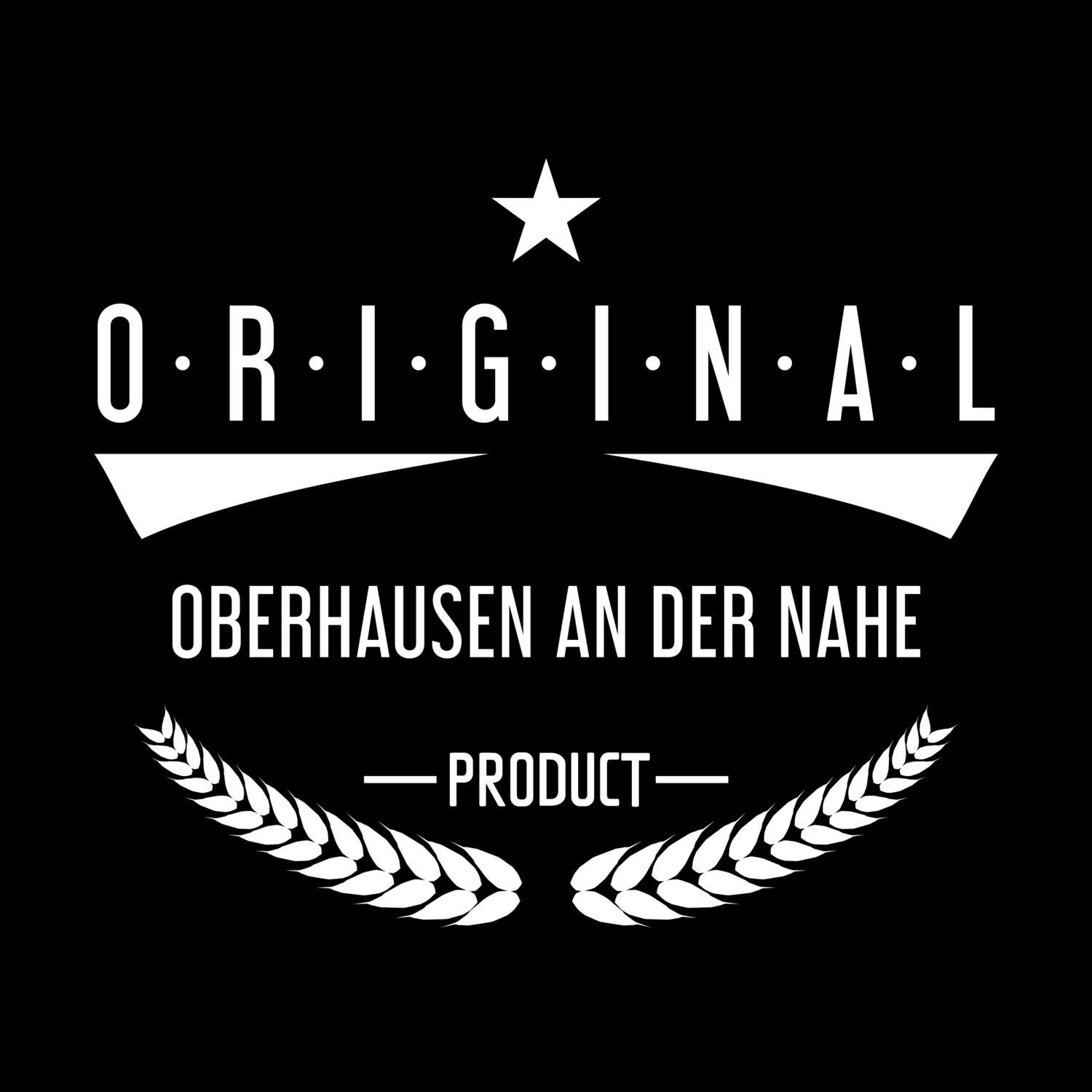 T-Shirt »Original Product« für den Ort »Oberhausen an der Nahe«