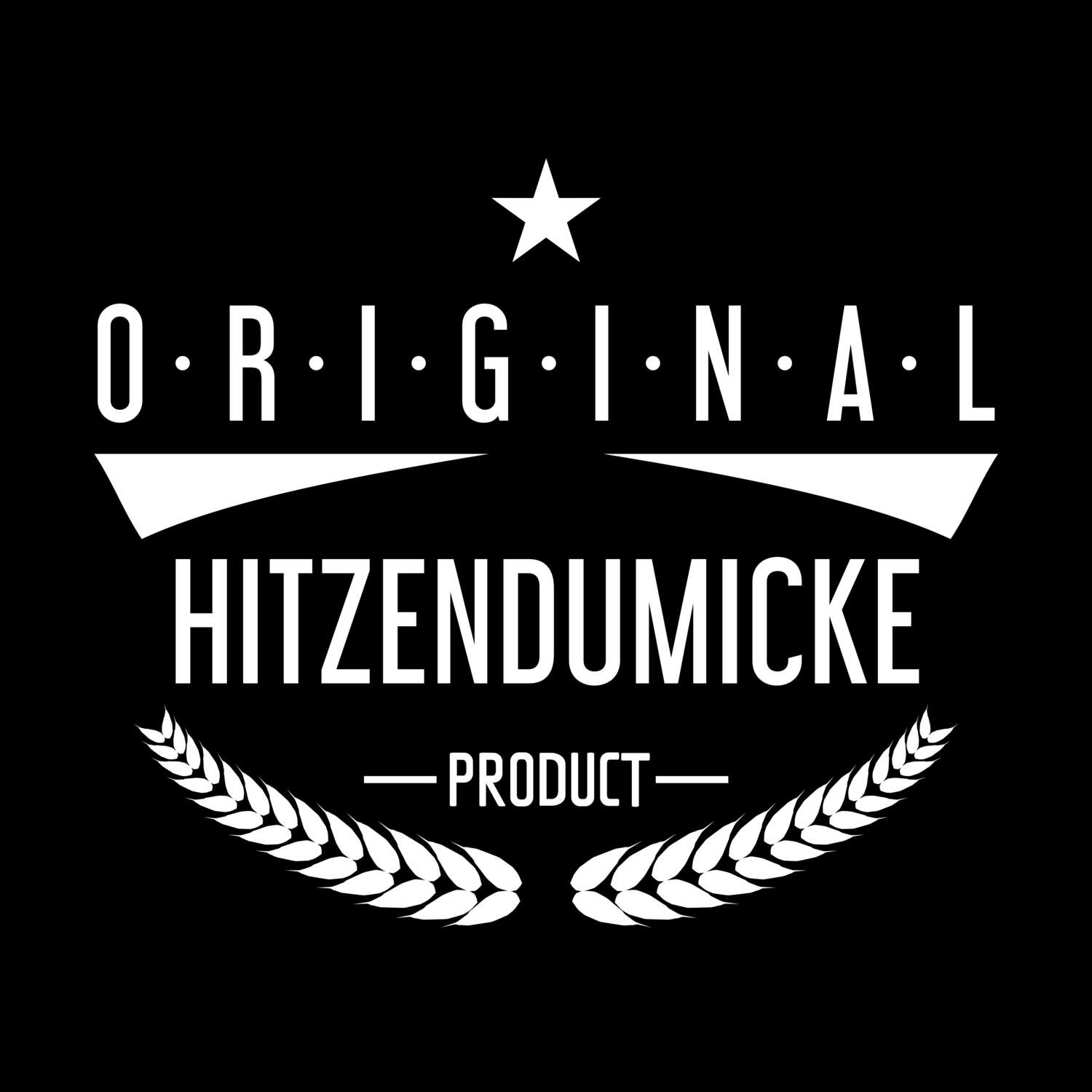 T-Shirt »Original Product« für den Ort »Hitzendumicke«