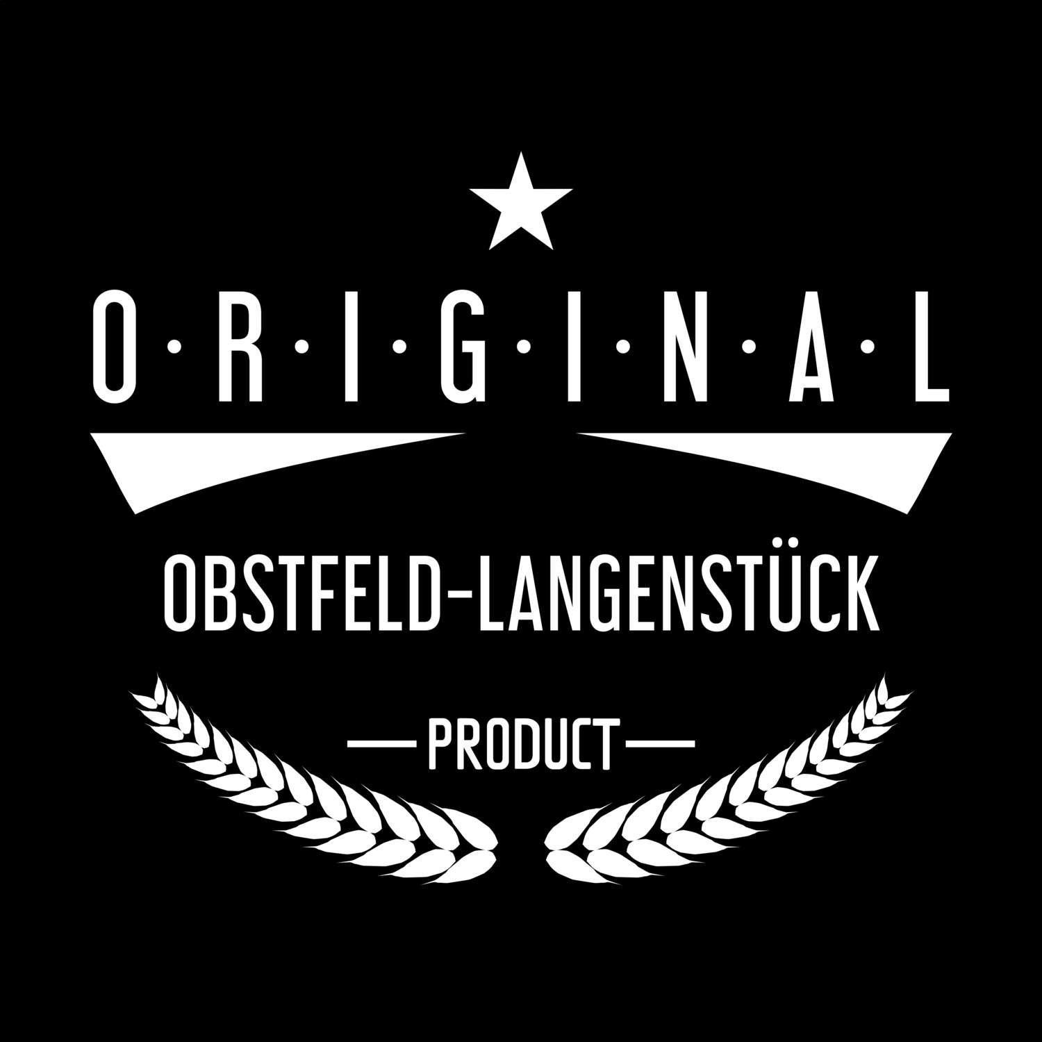 T-Shirt »Original Product« für den Ort »Obstfeld-Langenstück«