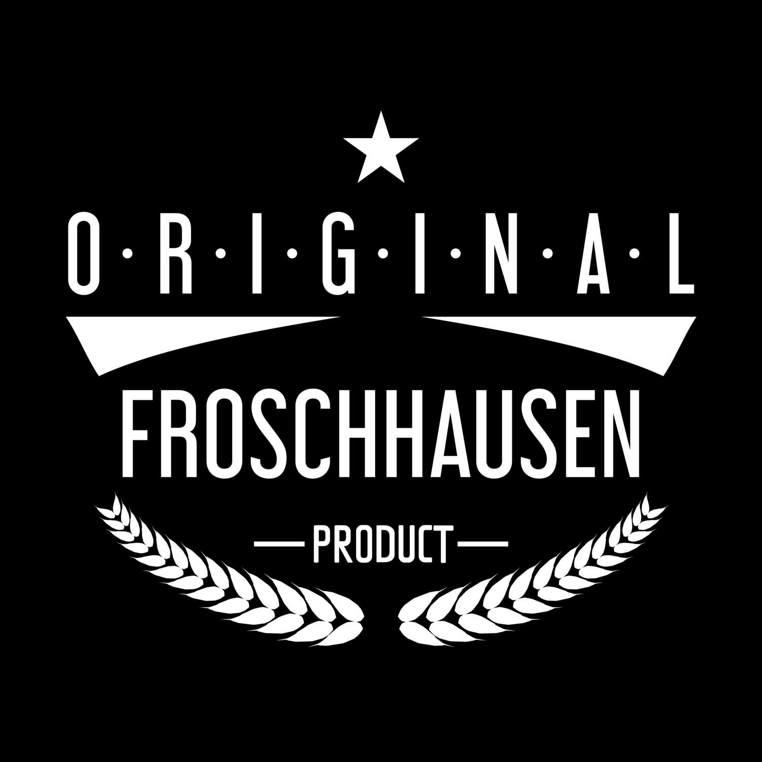 T-Shirt »Original Product« für den Ort »Froschhausen«