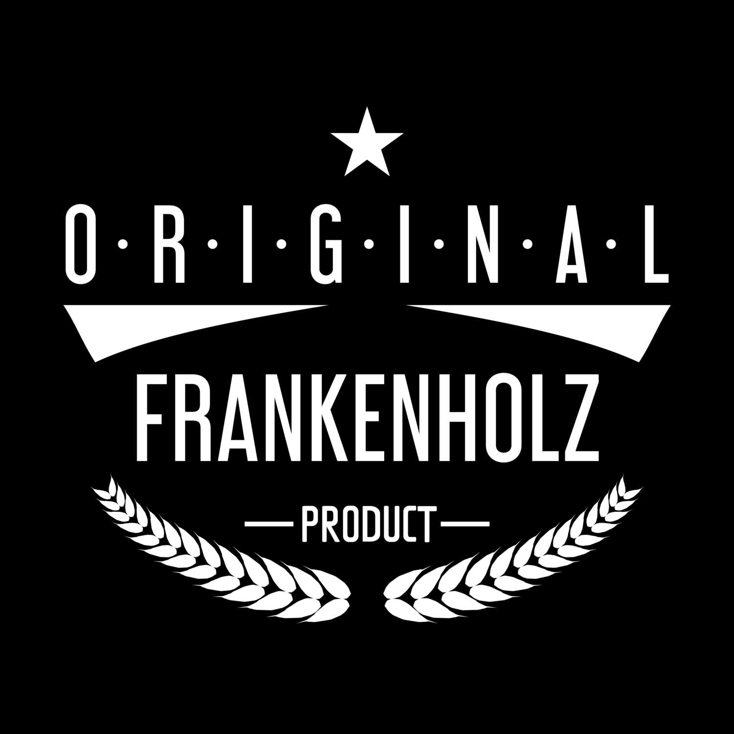 T-Shirt »Original Product« für den Ort »Frankenholz«