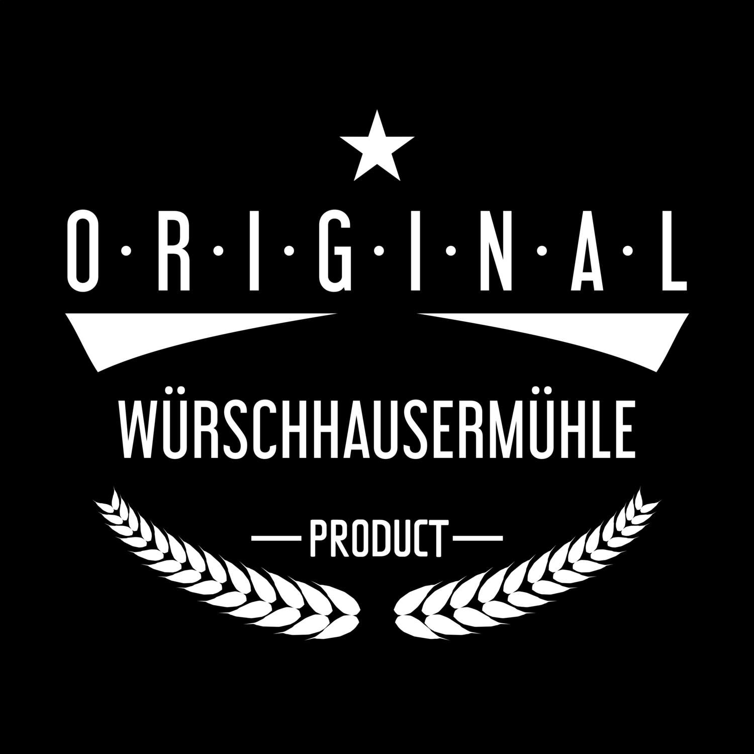 T-Shirt »Original Product« für den Ort »Würschhausermühle«