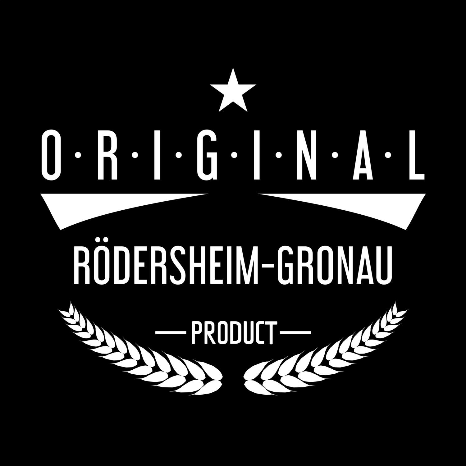 T-Shirt »Original Product« für den Ort »Rödersheim-Gronau«