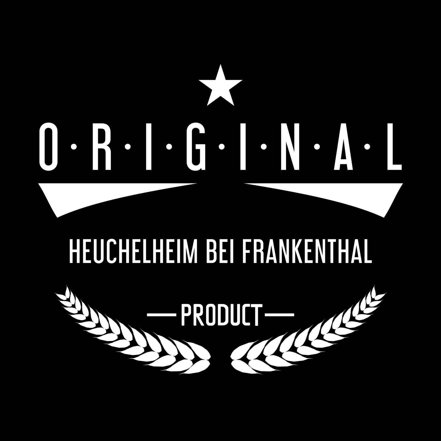 T-Shirt »Original Product« für den Ort »Heuchelheim bei Frankenthal«