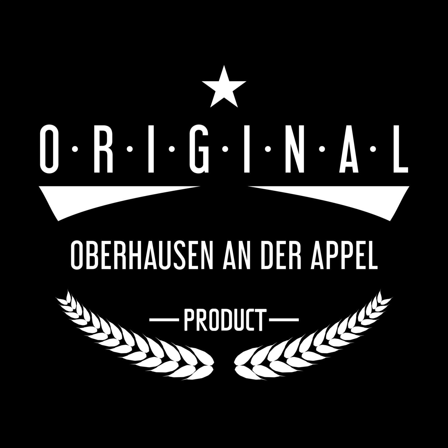Oberhausen an der Appel T-Shirt »Original Product«