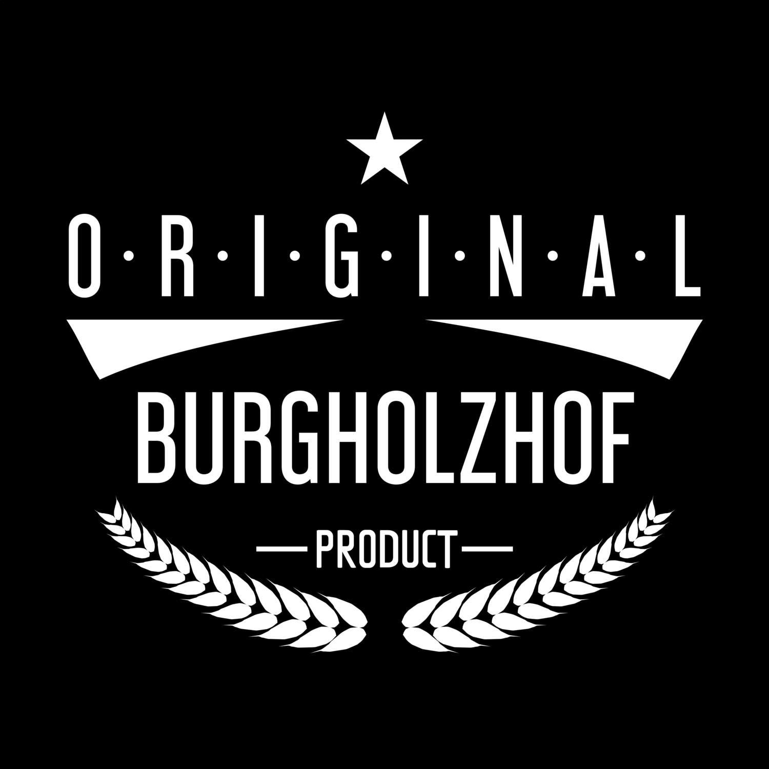 T-Shirt »Original Product« für den Ort »Burgholzhof«