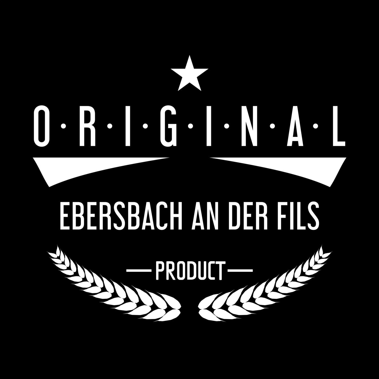 T-Shirt »Original Product« für den Ort »Ebersbach an der Fils«