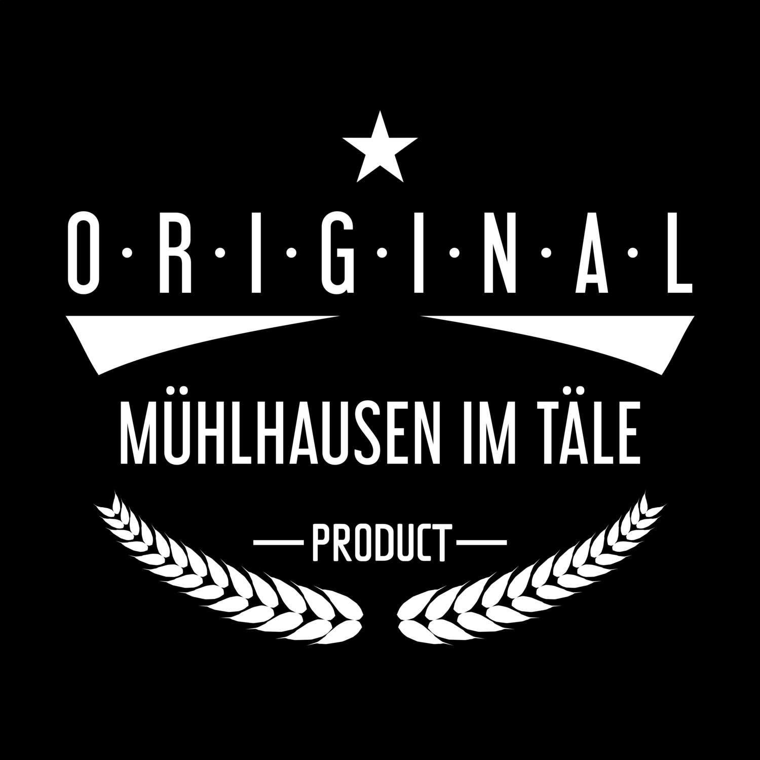Mühlhausen im Täle T-Shirt »Original Product«