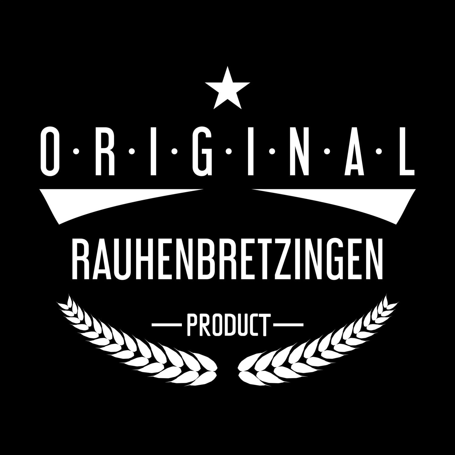 T-Shirt »Original Product« für den Ort »Rauhenbretzingen«