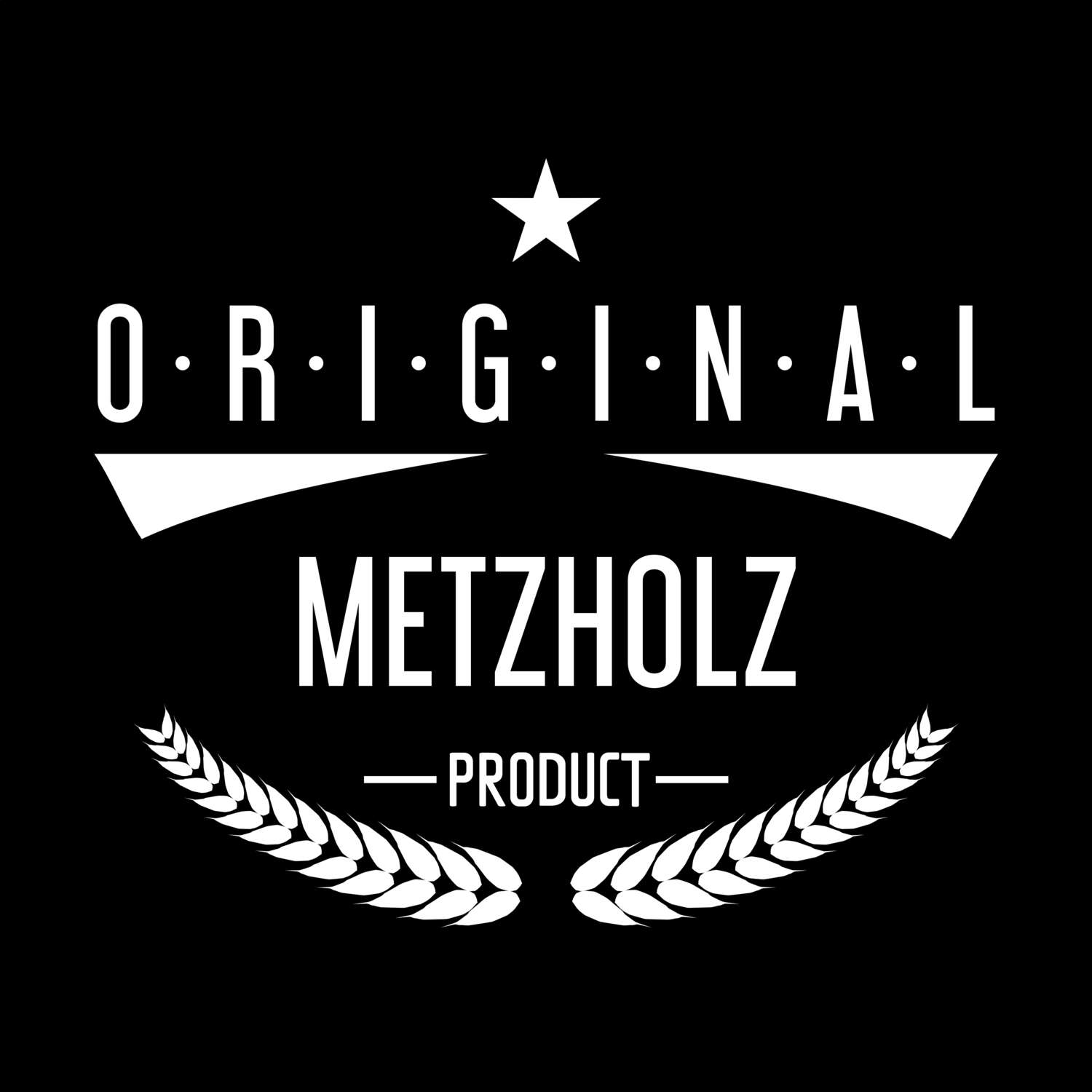 T-Shirt »Original Product« für den Ort »Metzholz«