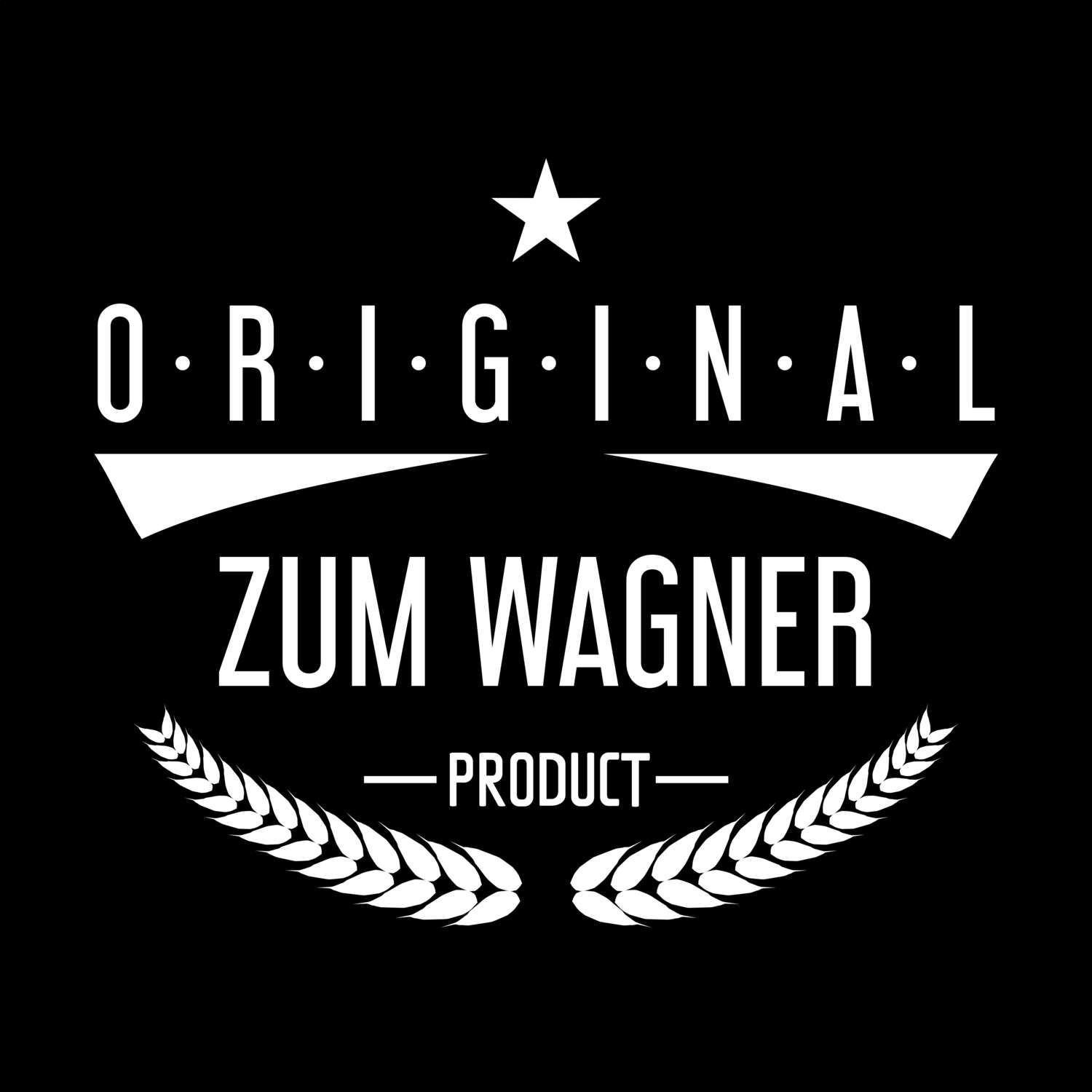 T-Shirt »Original Product« für den Ort »Zum Wagner«