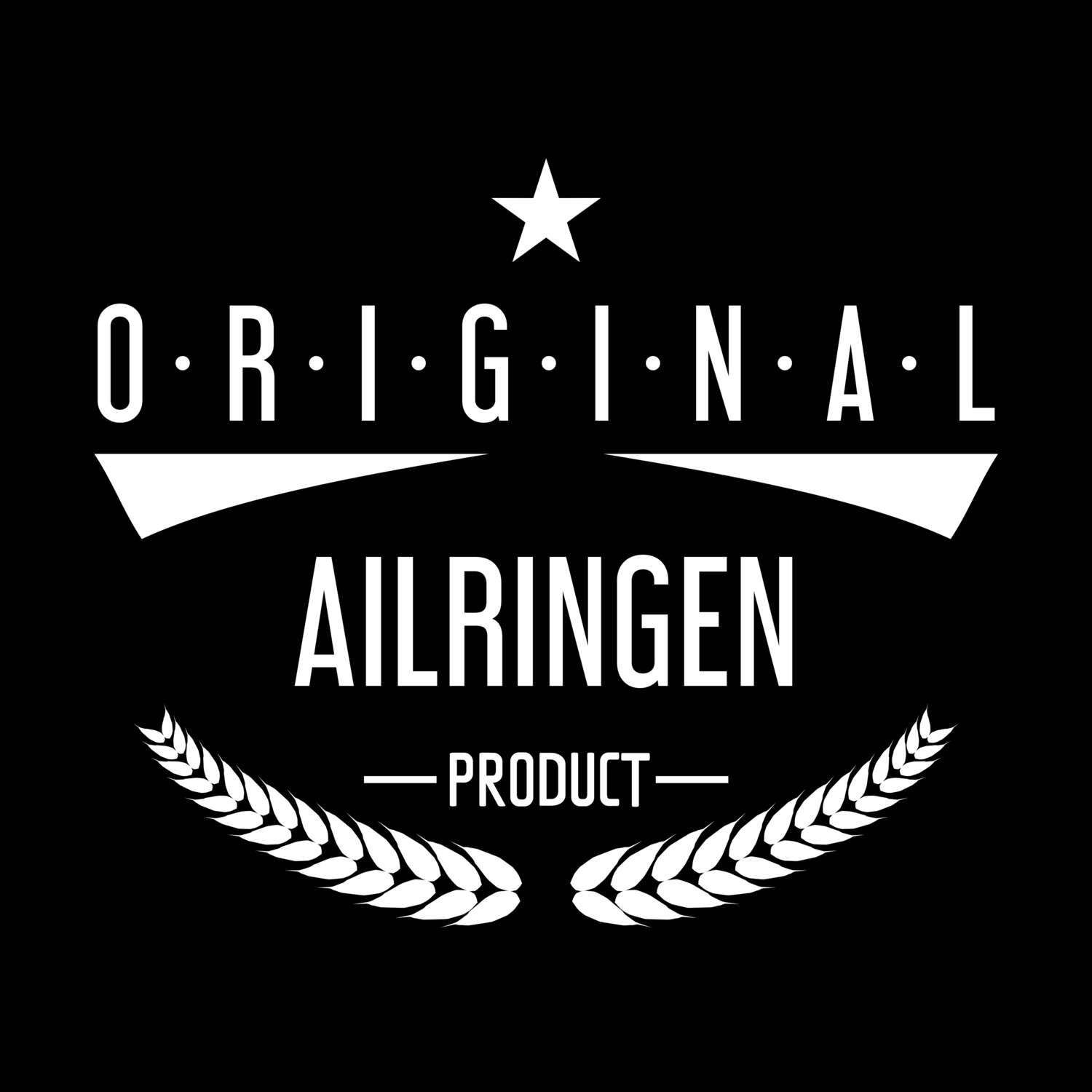 T-Shirt »Original Product« für den Ort »Ailringen«