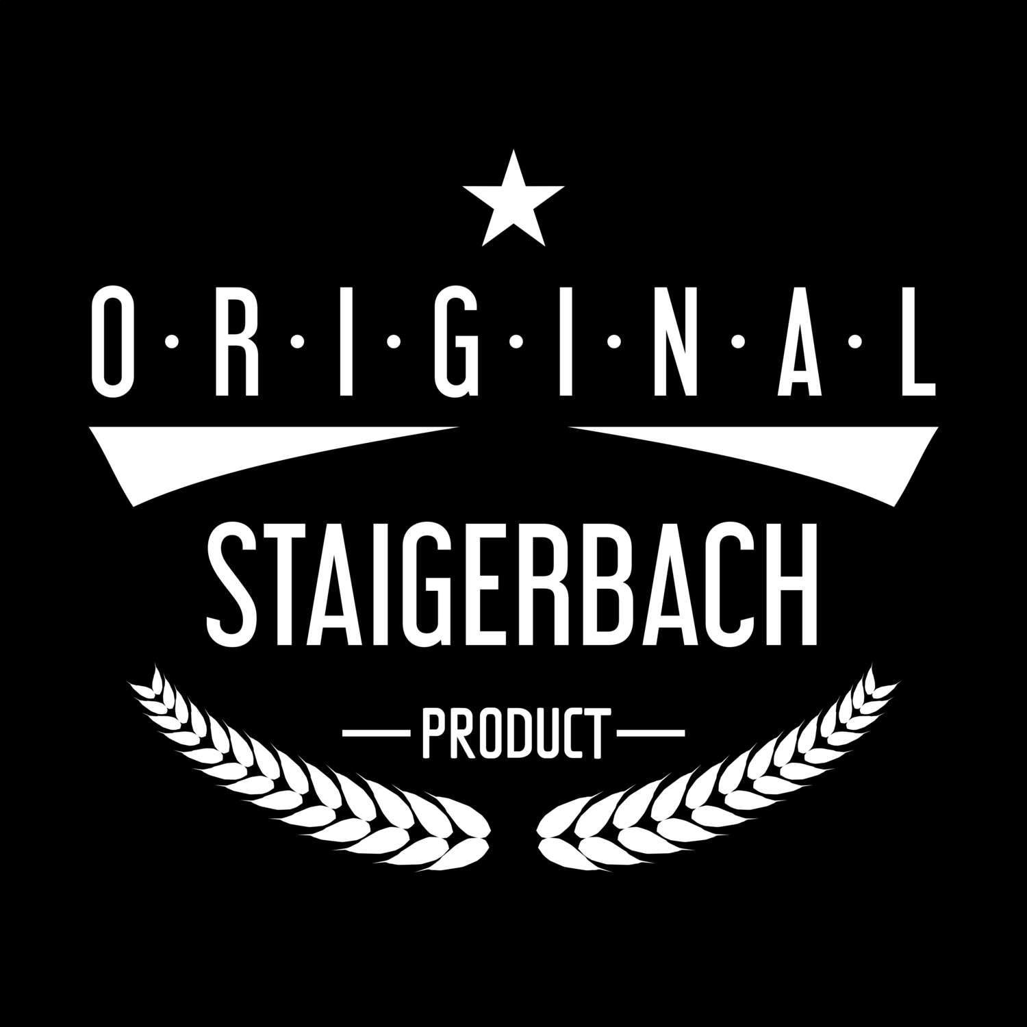 T-Shirt »Original Product« für den Ort »Staigerbach«