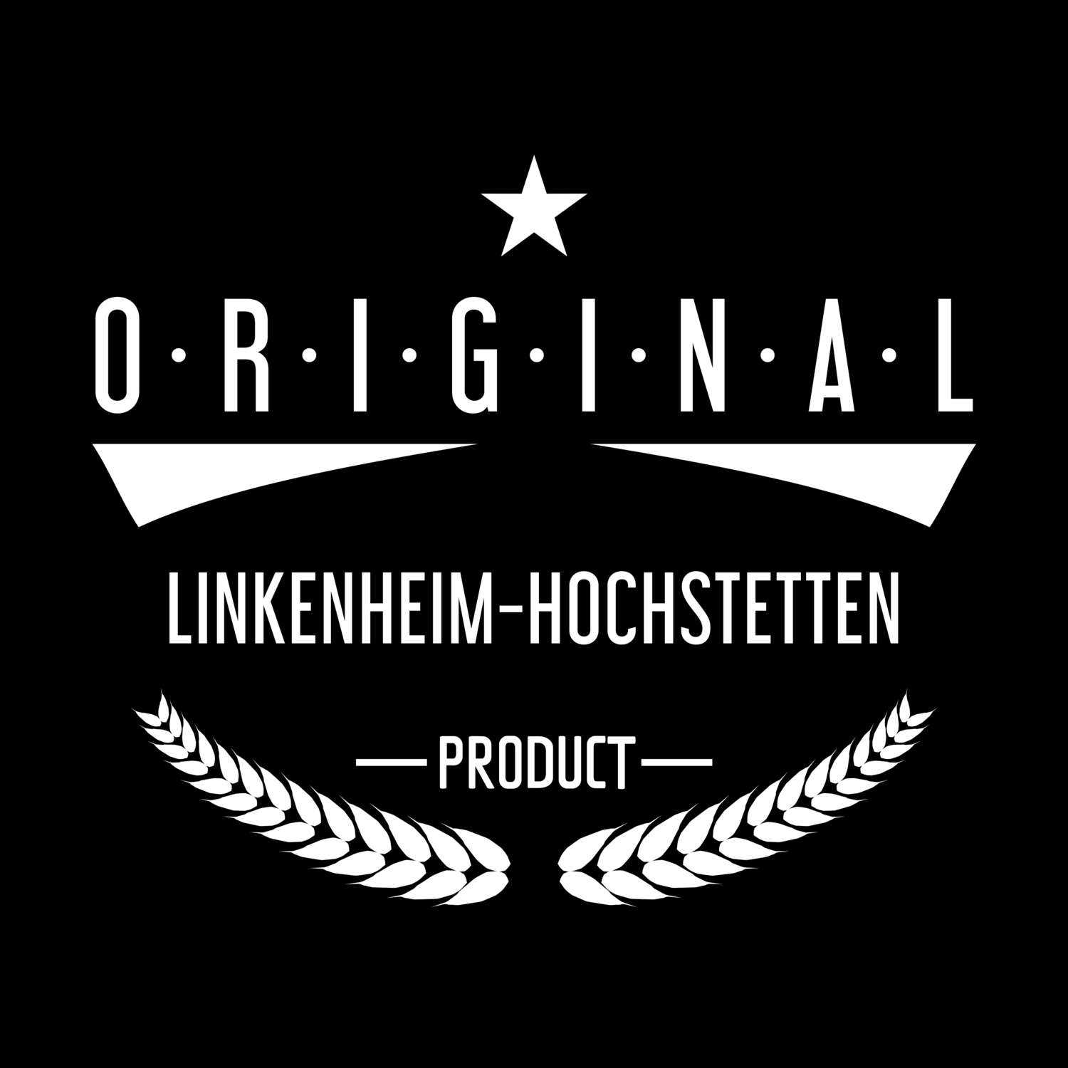 T-Shirt »Original Product« für den Ort »Linkenheim-Hochstetten«