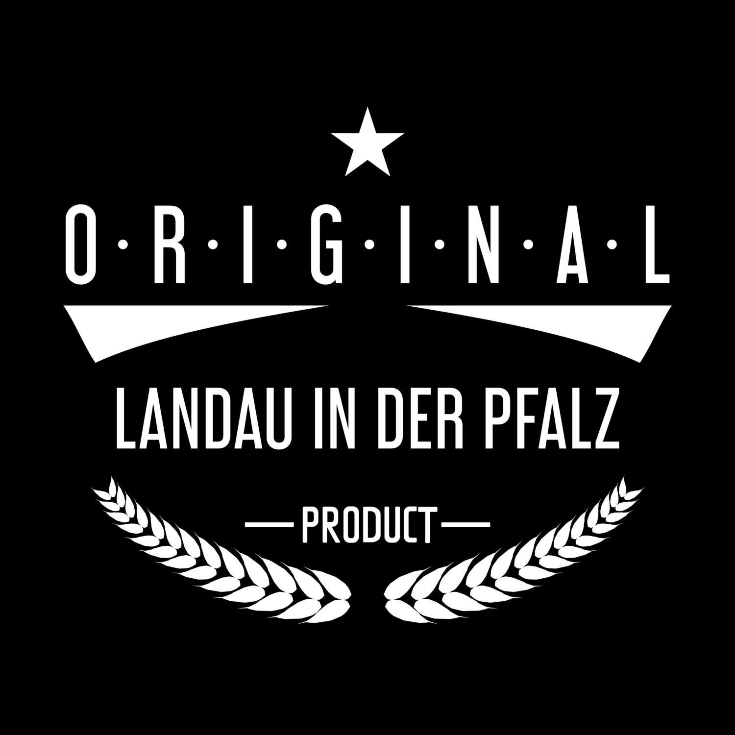 Landau in der Pfalz T-Shirt »Original Product«