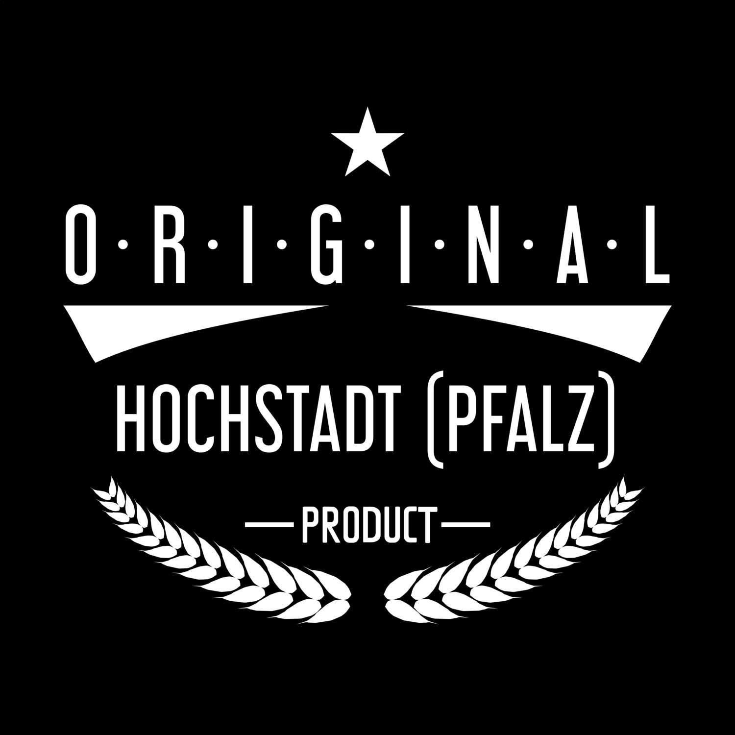 T-Shirt »Original Product« für den Ort »Hochstadt (Pfalz)«