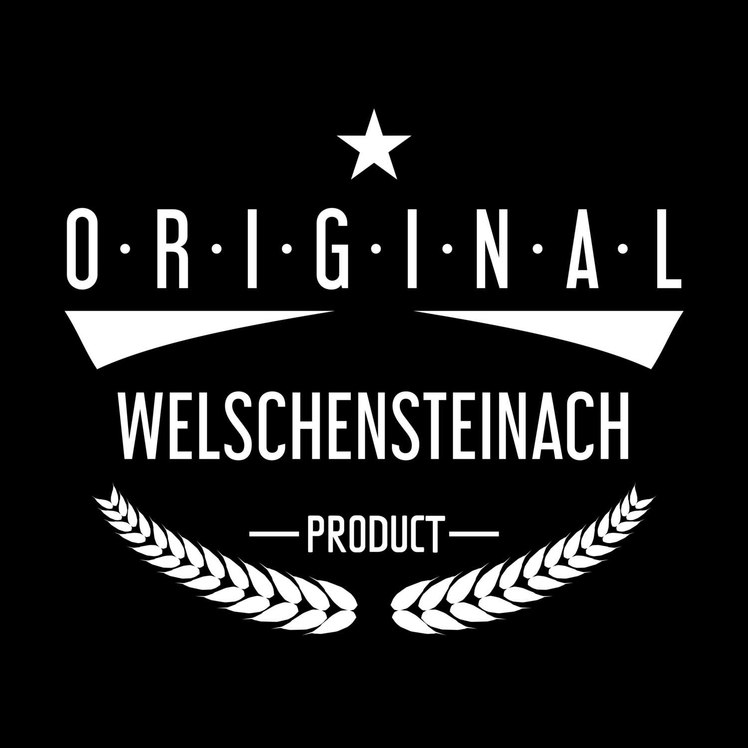 T-Shirt »Original Product« für den Ort »Welschensteinach«