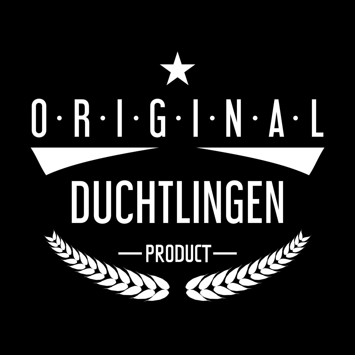 T-Shirt »Original Product« für den Ort »Duchtlingen«