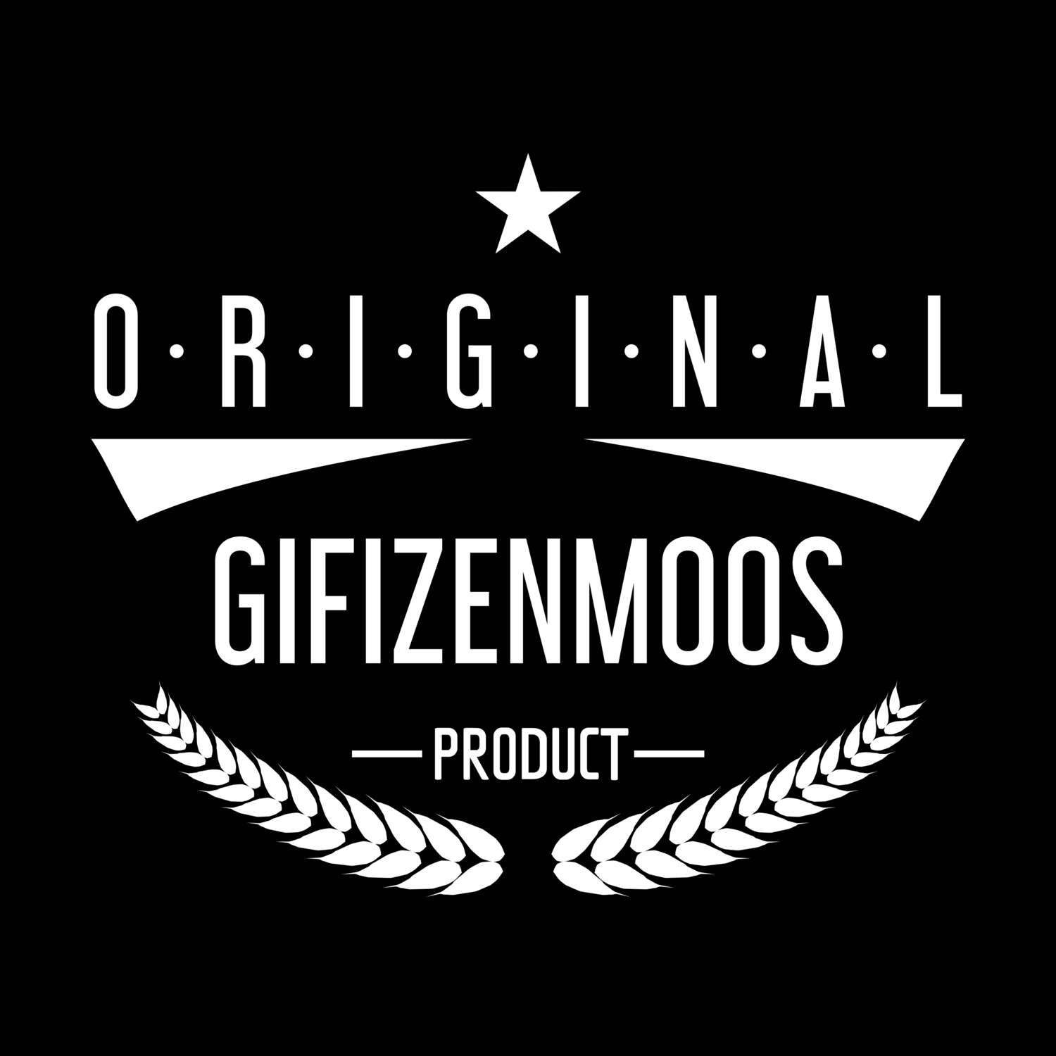 T-Shirt »Original Product« für den Ort »Gifizenmoos«